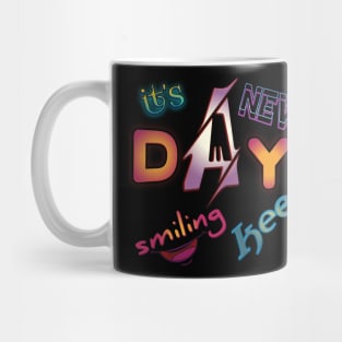 its new day keep smiling Mug